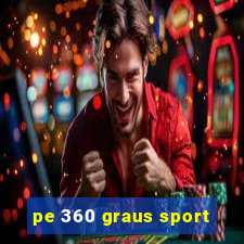 pe 360 graus sport